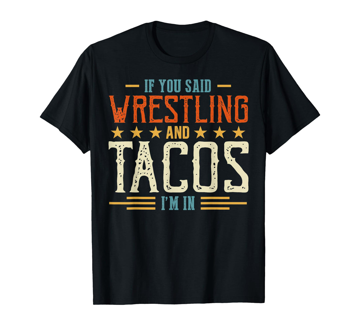 If You Said Wrestling and Tacos I'm in Boys Kids T-Shirt