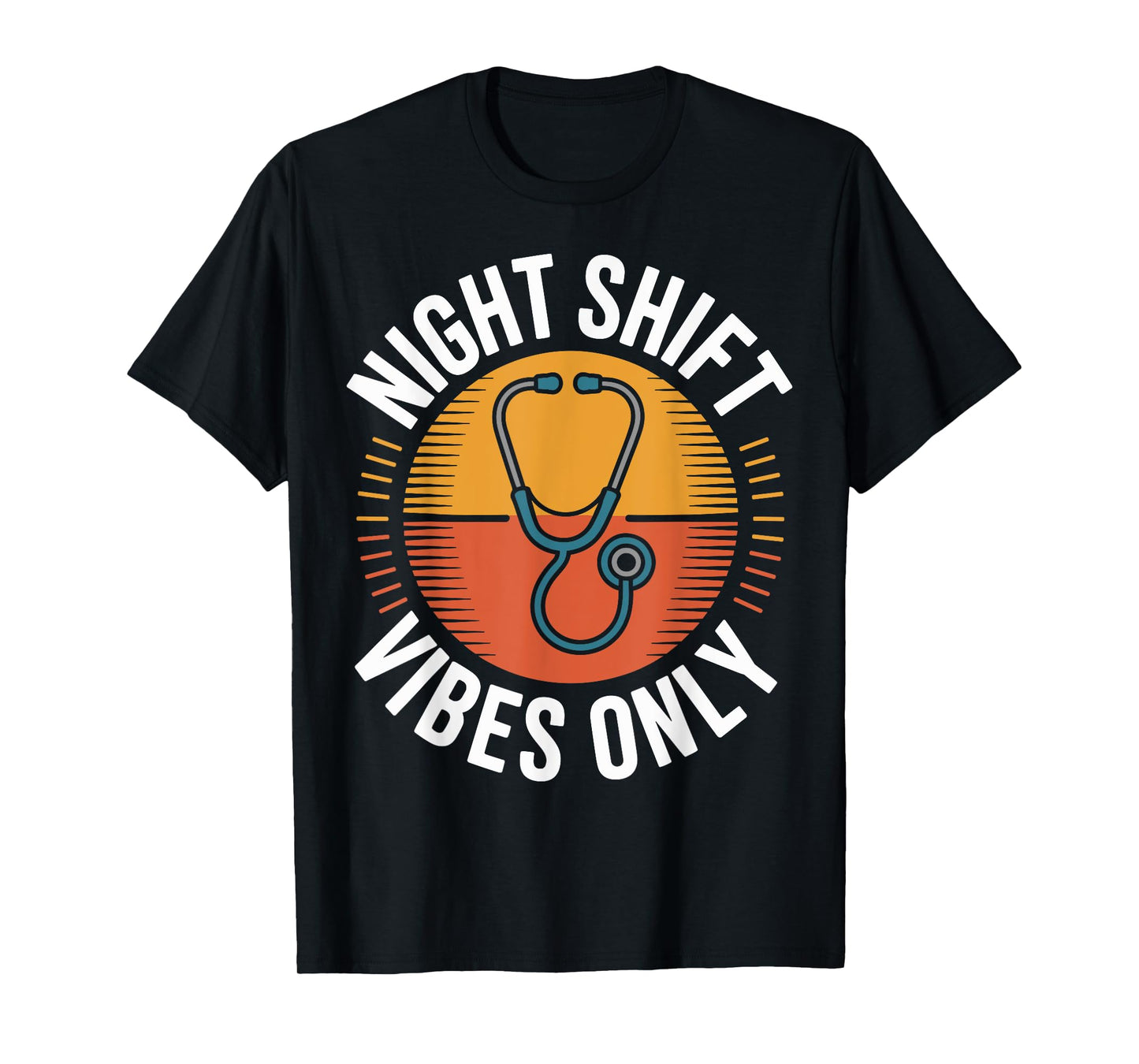 Night Shift Vibes Only Night Shift Nurse Funny T-Shirt