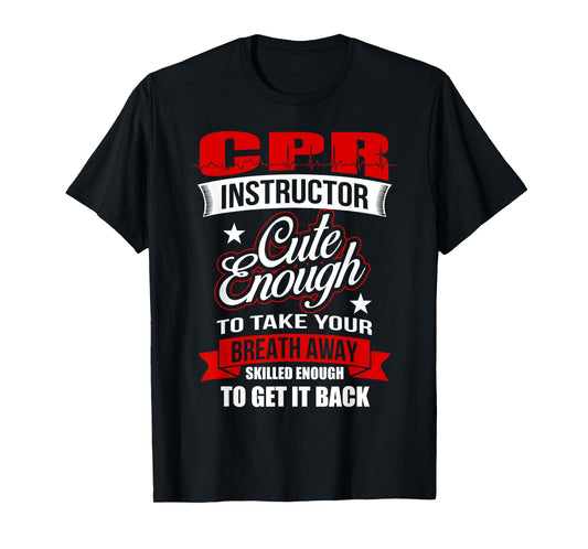 CPR Instructor Cute Skilled Lifesaver Funny EMT Training T-Shirt