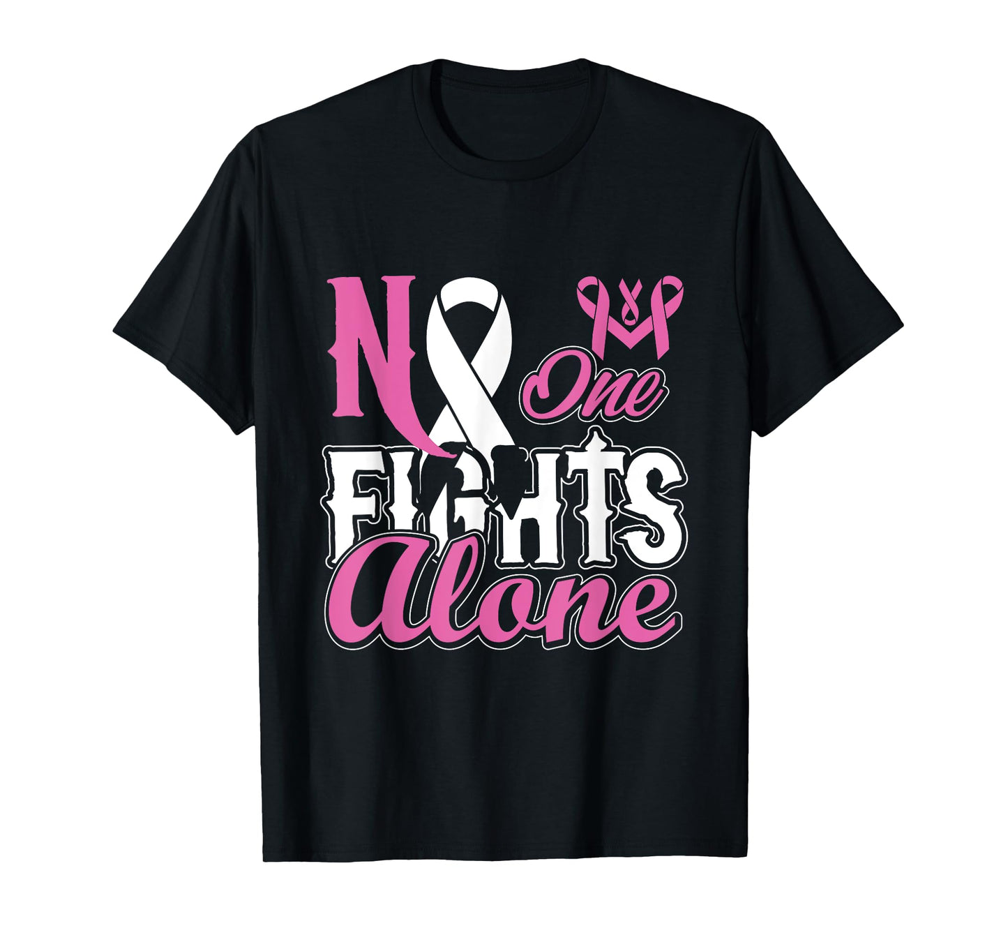 No One Fight Alone Breast Cancer Awareness Pink Ribbon T-Shirt