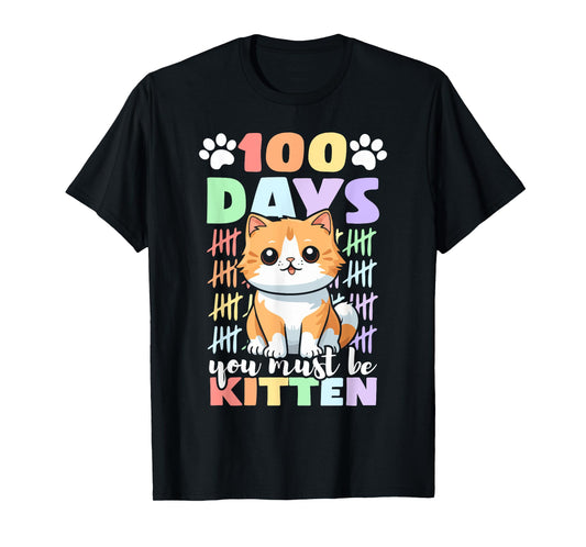 100th Day Of School Cat You Must Be Kitten T-Shirt