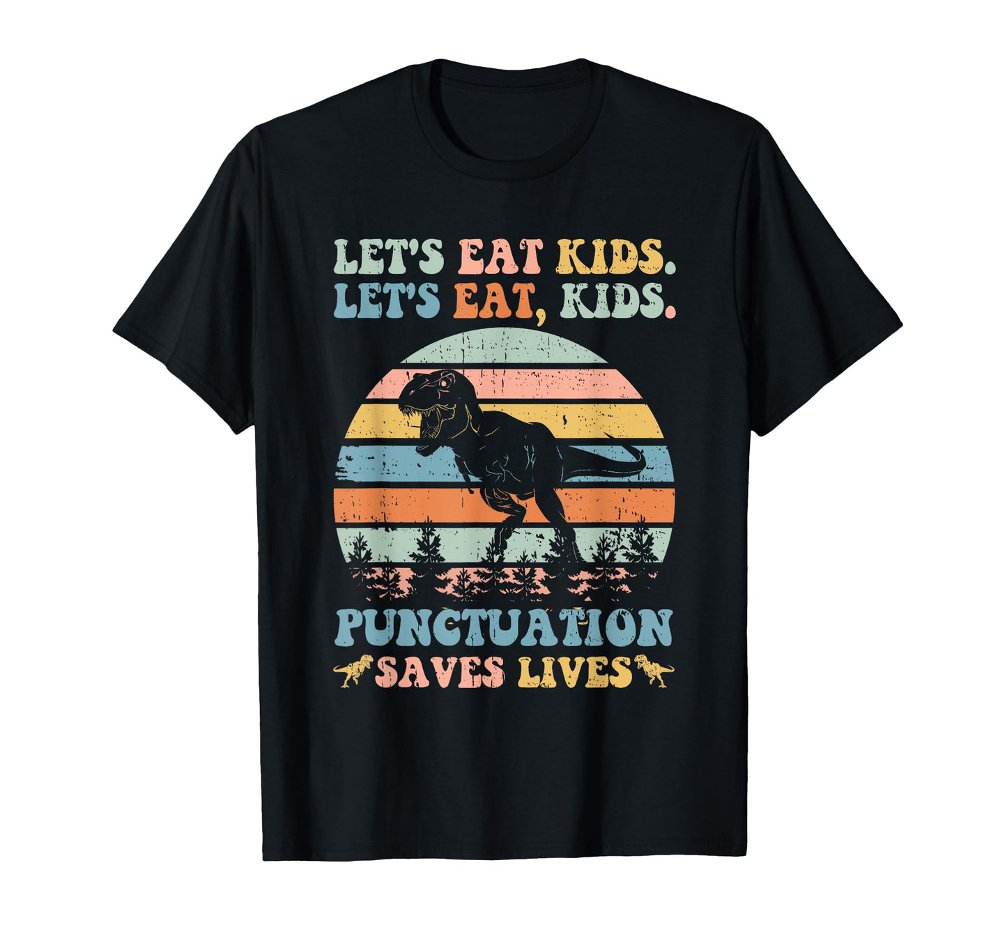 Let's Eat Kids Punctuation Saves Lives Funny Grammar Dino T-Shirt