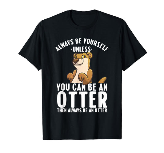 Cute Otter Design For Men Women Sea River Otter Wild Animal T-Shirt