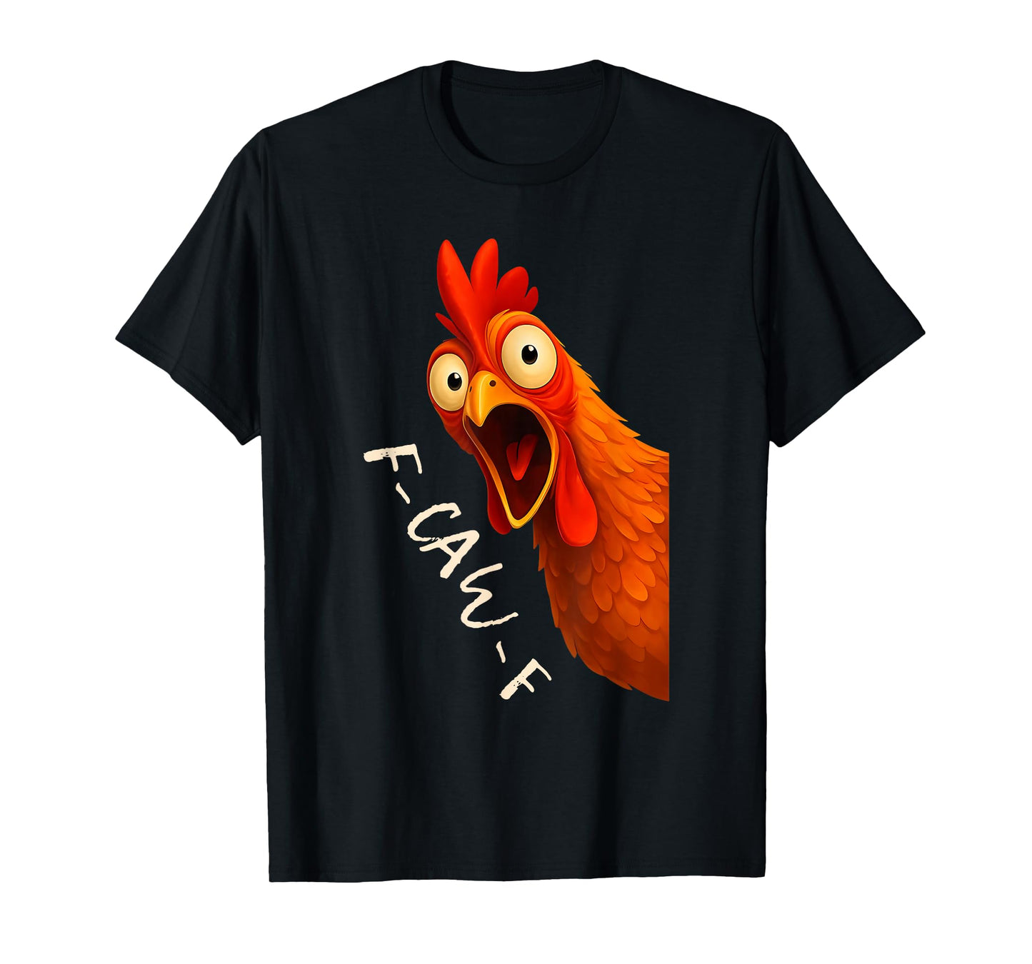 F-CAW-F Chicken Funny FCAWF Chicken T-Shirt