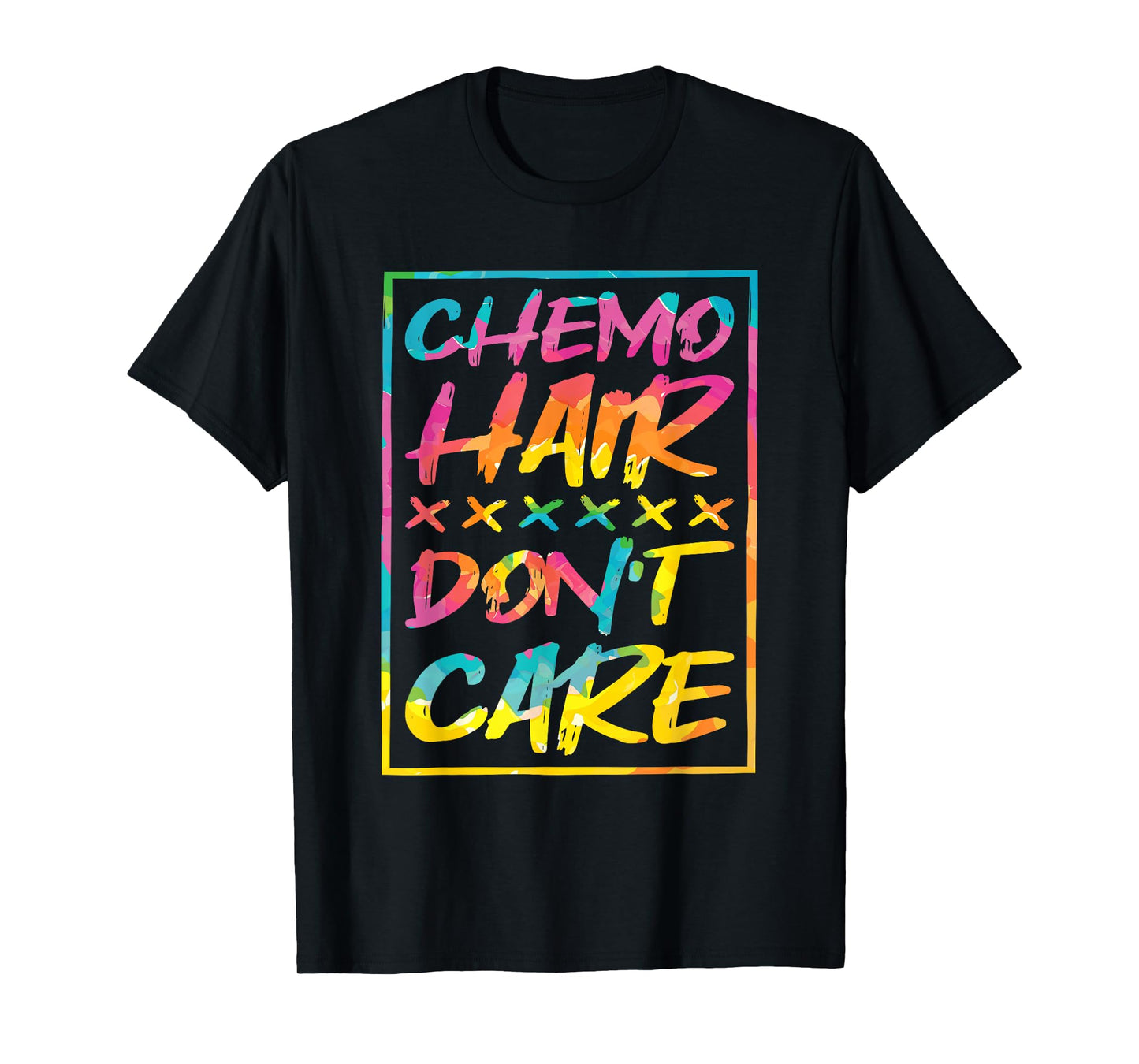 Chemo Hair Don'T Care, Chemo and Cancer Patient T-Shirt