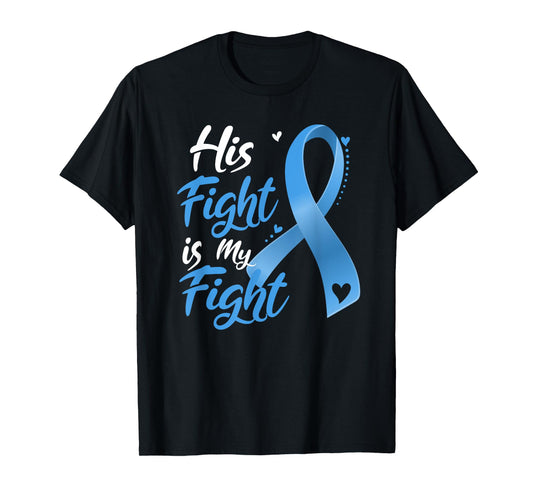 His Fight Is My Fight Prostate Cancer Awareness Month Ribbon T-Shirt