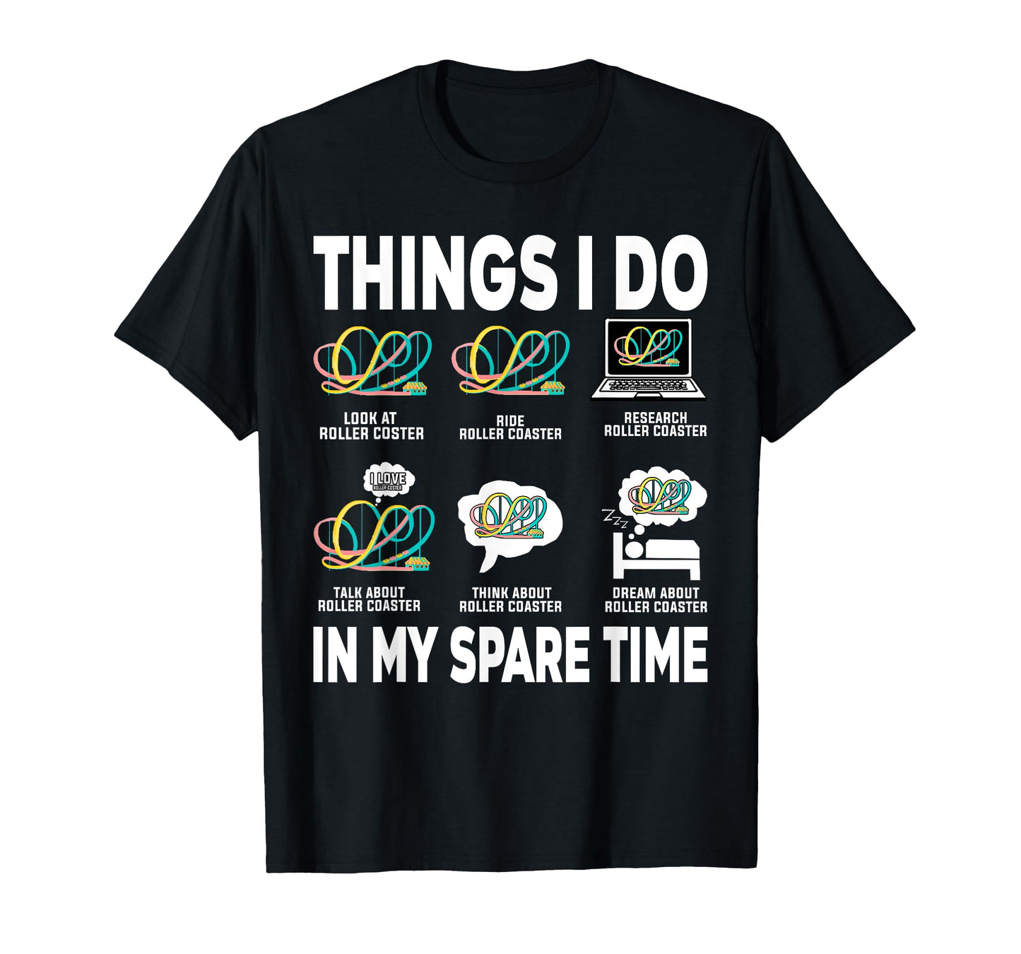 Roller Coaster Things I Do In My Spare Time Roller Coaster T-Shirt