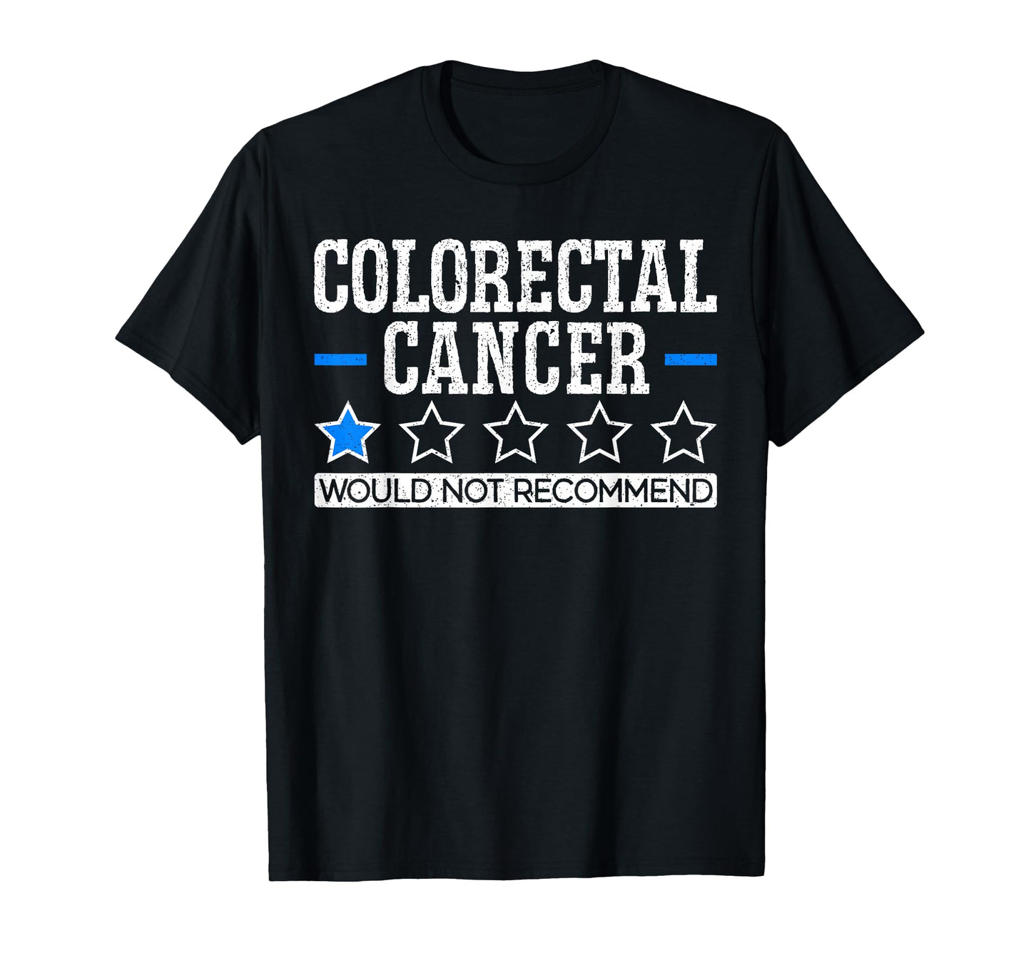 Colon Cancer Awareness SteMi Apparel Colorectal Cancer Would Not Recommend Unisex Adult T-Shirt Black Short Sleeve Modern Classic Crew Collar T-Shirt Small