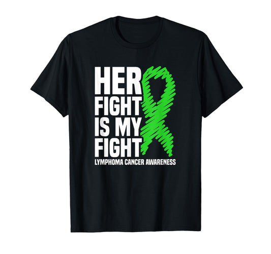Her Fight My Fight Green Ribbon Lymphoma Cancer Awareness T-Shirt