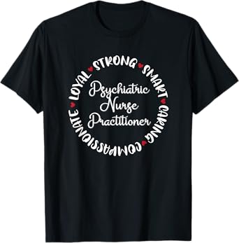 Psychiatric Nurse Practitioner Gifts Nurses Medical Love T-Shirt