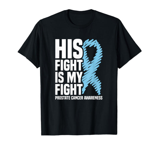 His Fight Is My Fight Blue Ribbon Prostate Cancer Awareness T-Shirt