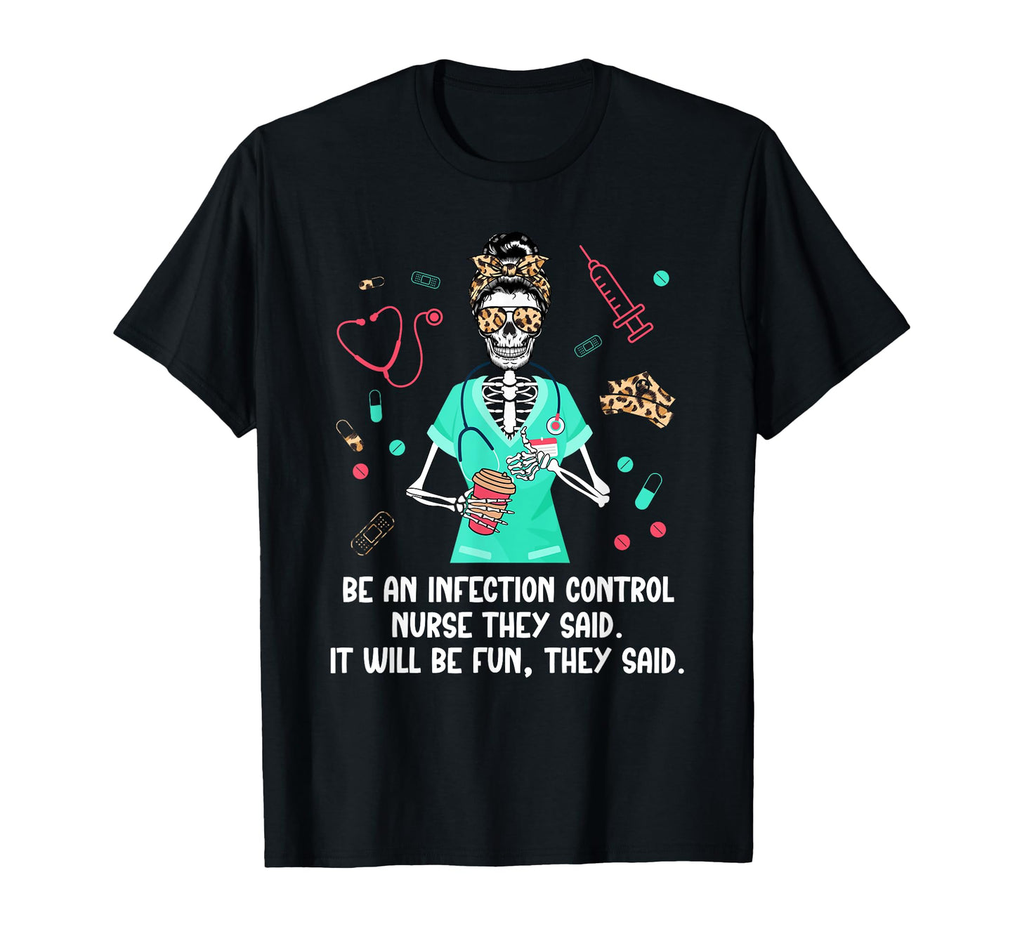 Be An Infection Control Nurse Infection Control Nursing T-Shirt