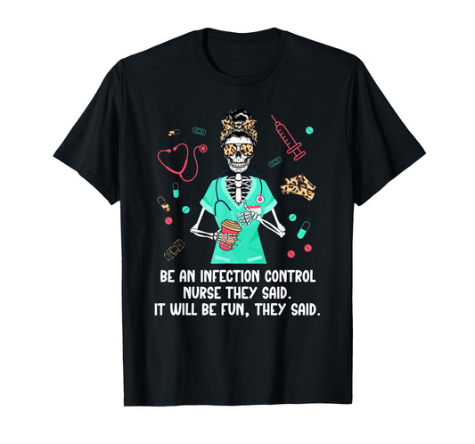 Be An Infection Control Nurse Infection Control Nursing T-Shirt