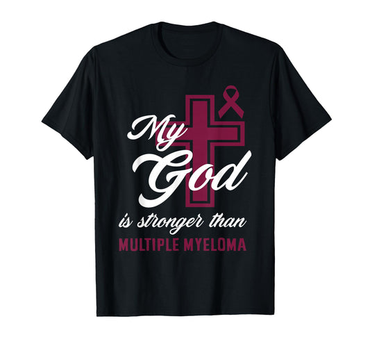Christian My God Is Stronger Than Multiple Myeloma Awareness T-Shirt