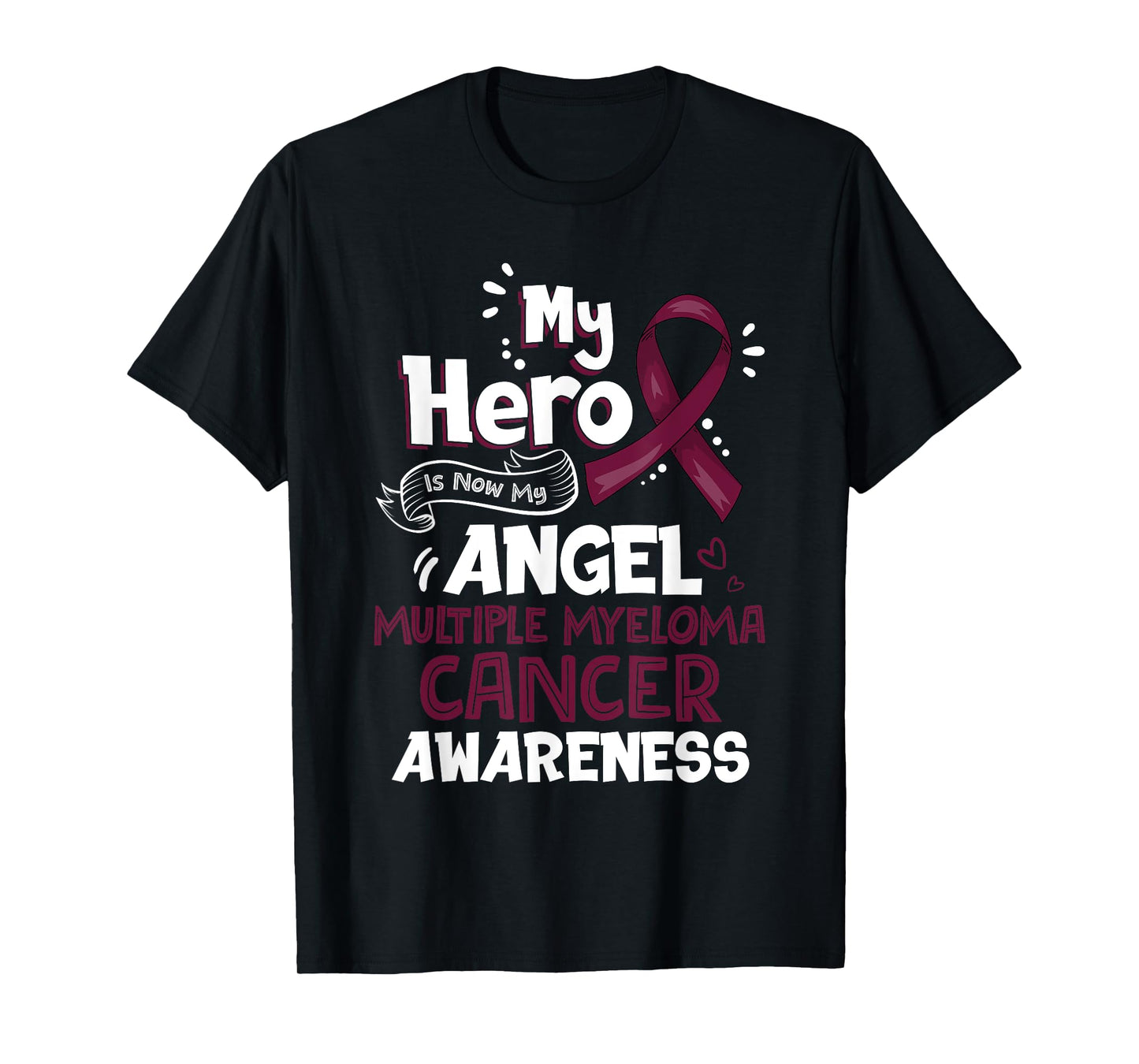 My Hero Is Now My Angel Multiple Myeloma Cancer Awareness T-Shirt