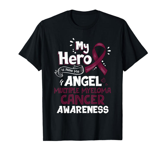 My Hero Is Now My Angel Multiple Myeloma Cancer Awareness T-Shirt