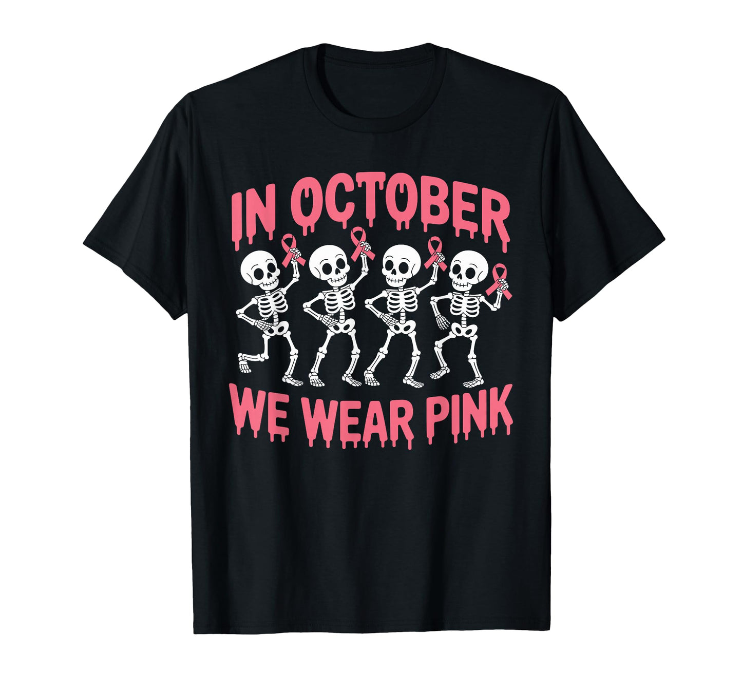 in October We Wear Pink Skeletons Breast Cancer Awareness T-Shirt