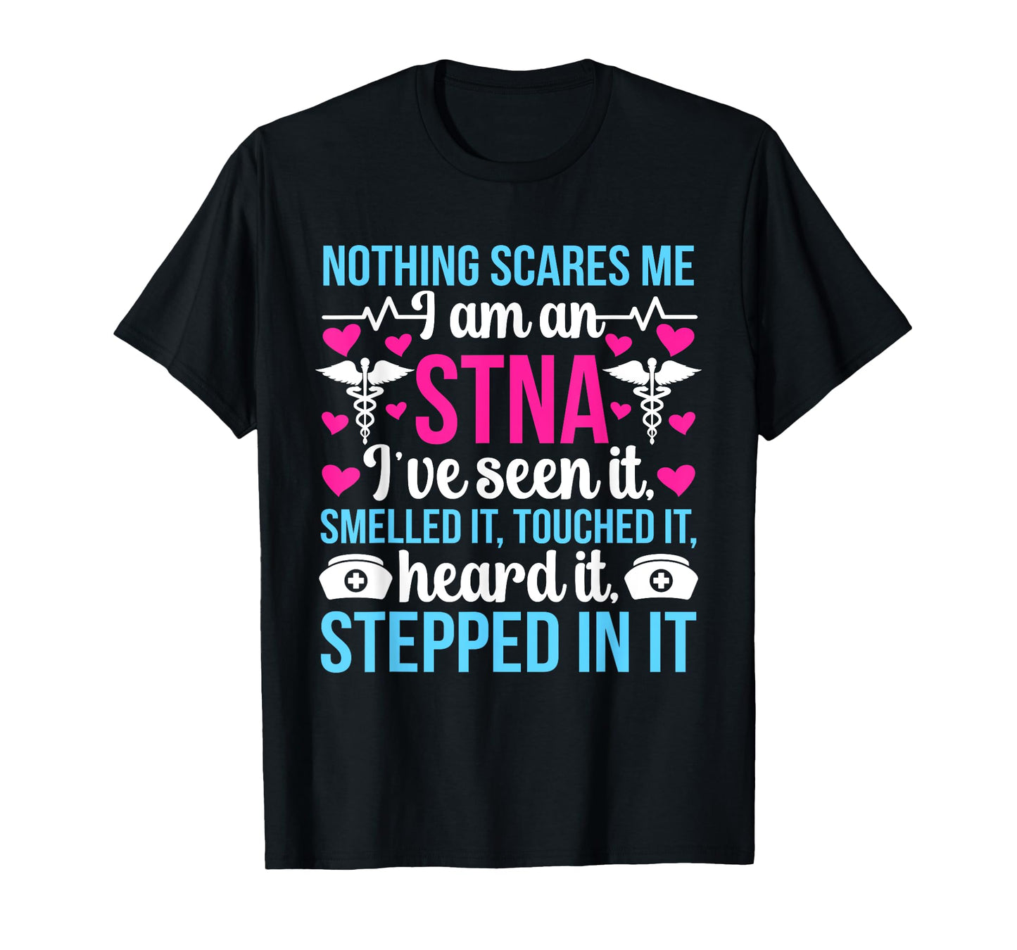 I'm An STNA State Tested Nursing Assistant STNA Nurse T-Shirt