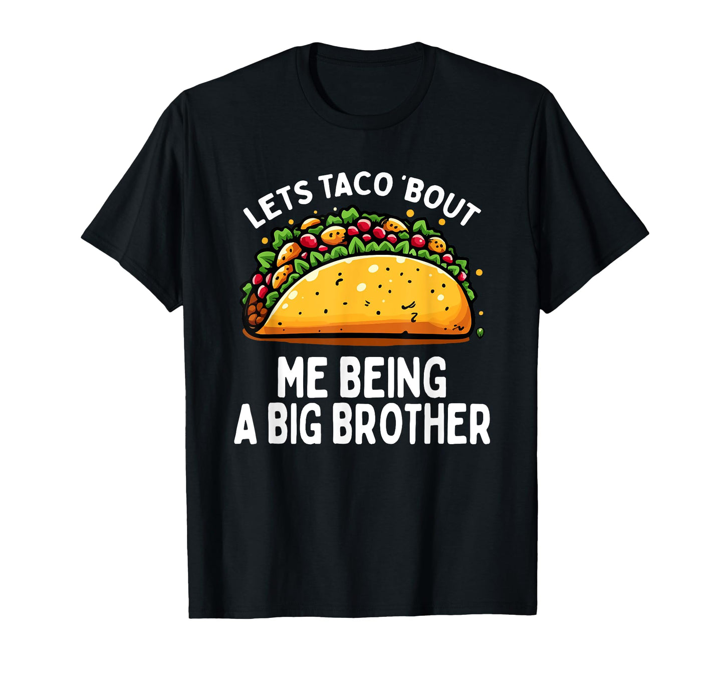 Let's Taco Bout Me Being A New Big Brother Baby Announcement T-Shirt
