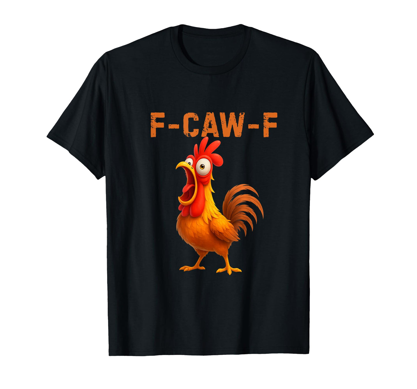F-Caw-F Graphic for Halloween Funny Chicken Humor T-Shirt