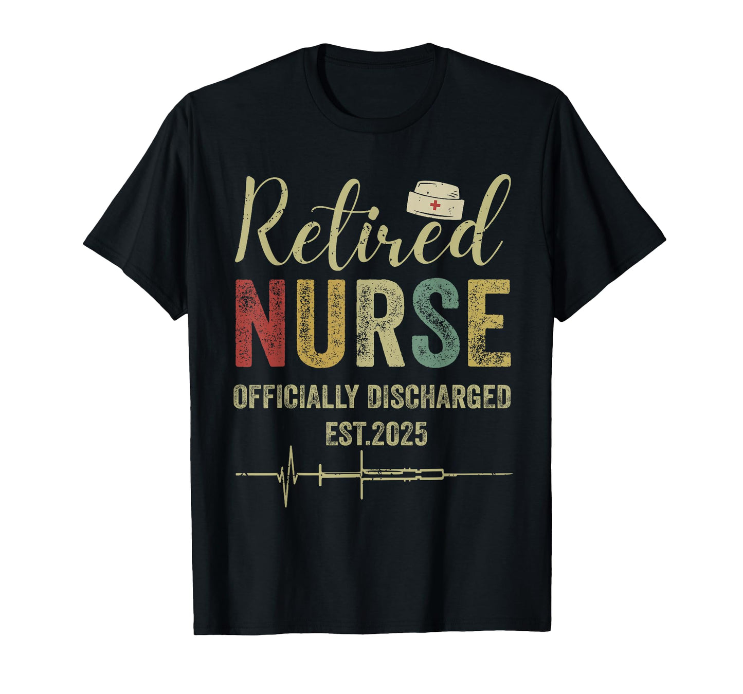 Retired Nurse Est 2025 Officially Discharged Retirement T-Shirt