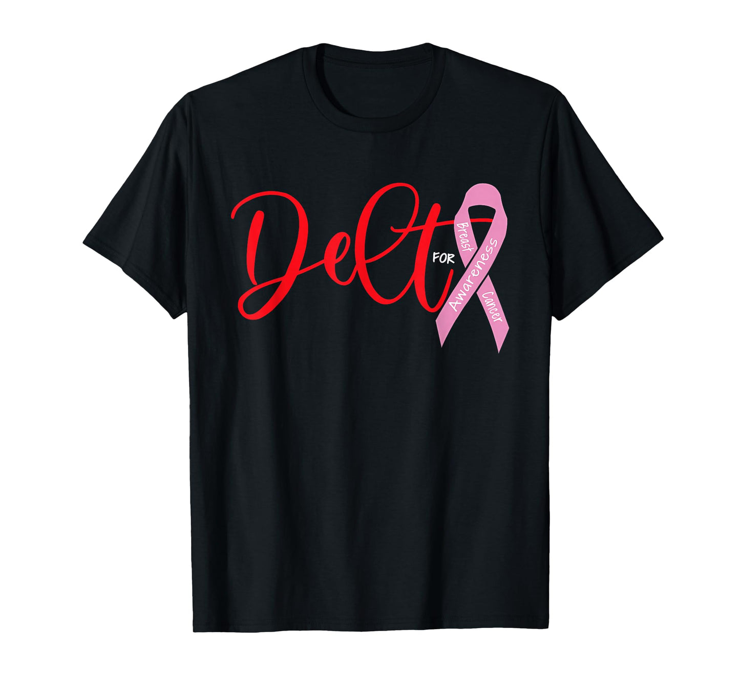 Deltas Wear Pink Breast Cancer Awareness Pink Ribbon T-Shirt