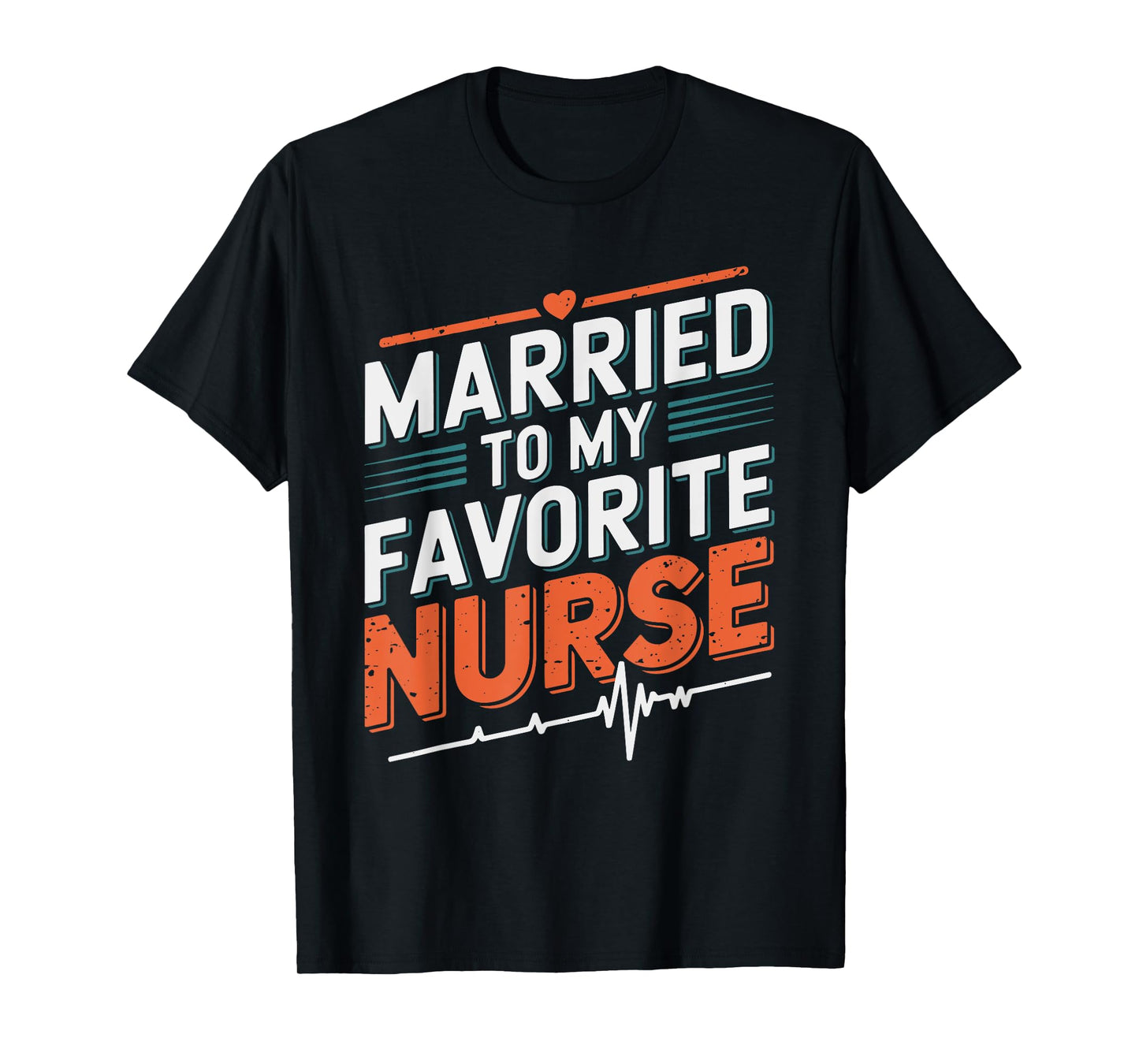 nurse husband Married To My Favorite Nurse, nursing wife T-Shirt
