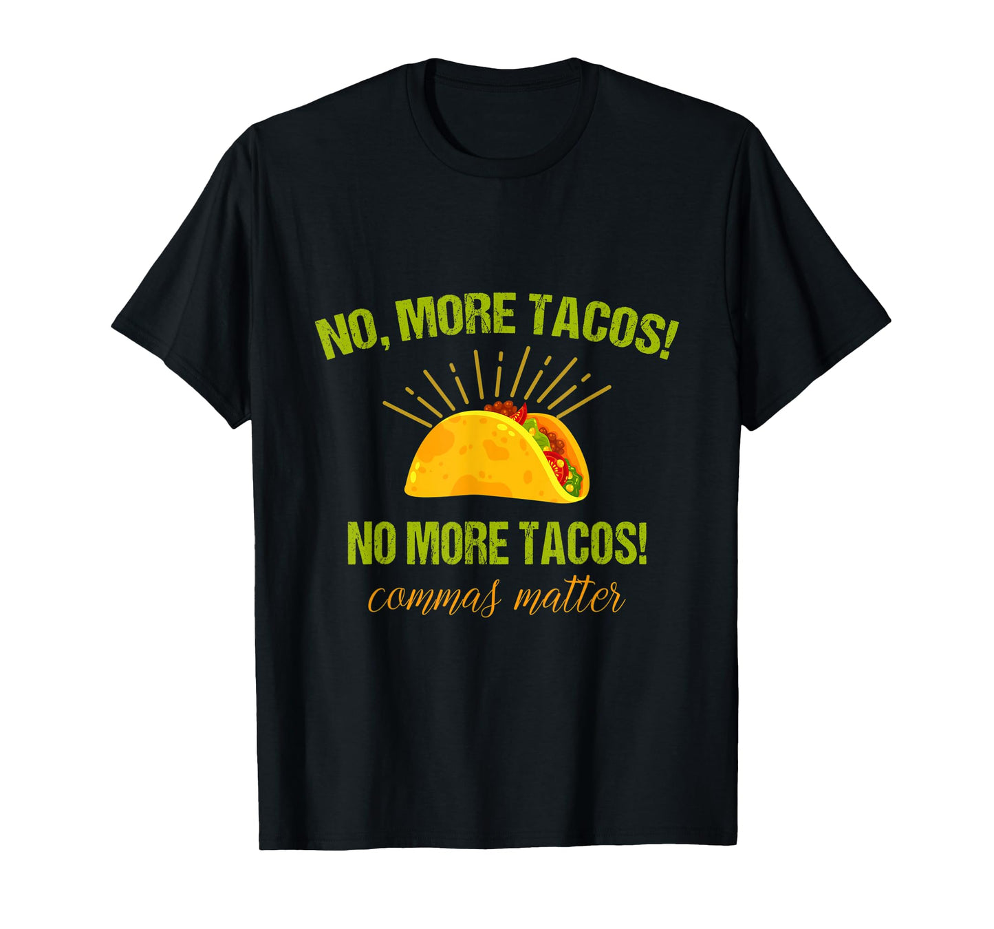Funny English Grammar Teacher No more tacos Commas Matter T-Shirt for Men Women Kids