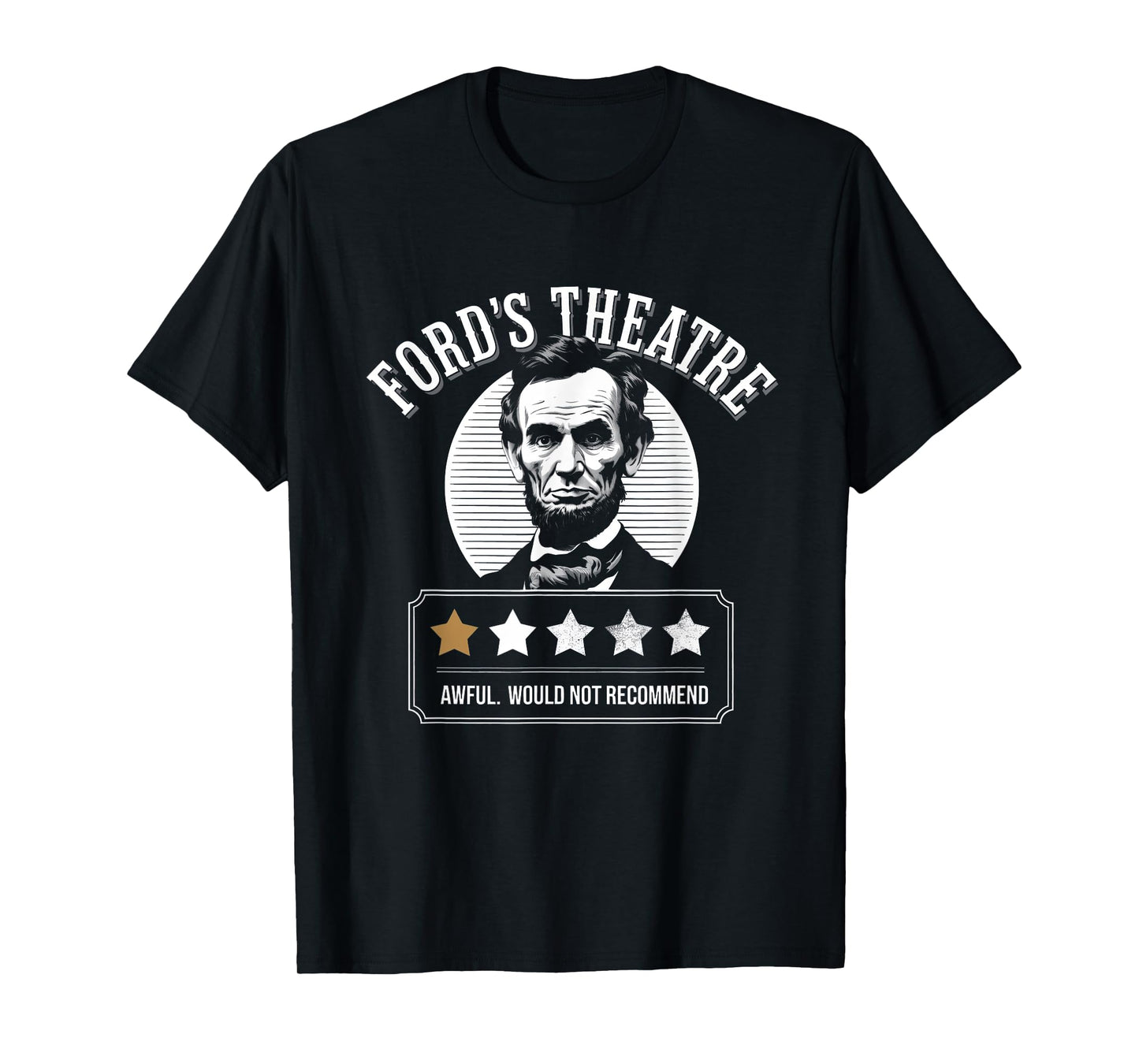 Ford's Theater Presidential History Abe Lincoln Funny T-Shirt