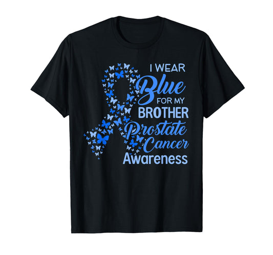 I wear Blue for my Brother Prostate Cancer Awareness T-Shirt