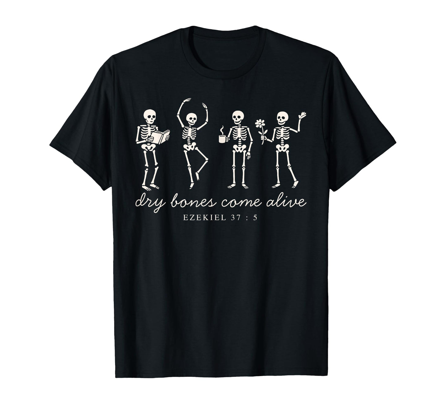 Dancing Skeleton Dry Bones Come Alive Christian Halloween T-Shirt