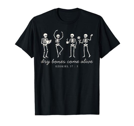 Dancing Skeleton Dry Bones Come Alive Christian Halloween T-Shirt