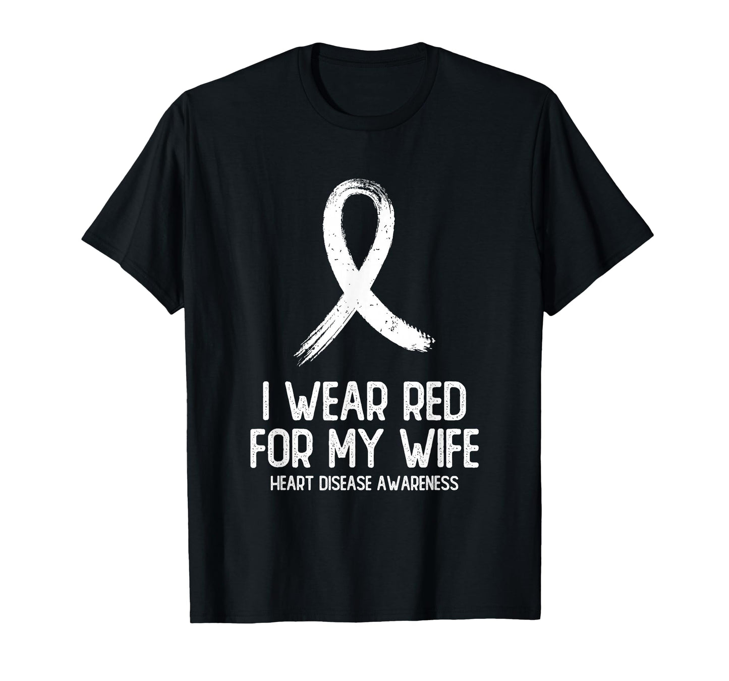 I Wear Red For My Wife Heart Disease Awareness For Women Men T-Shirt