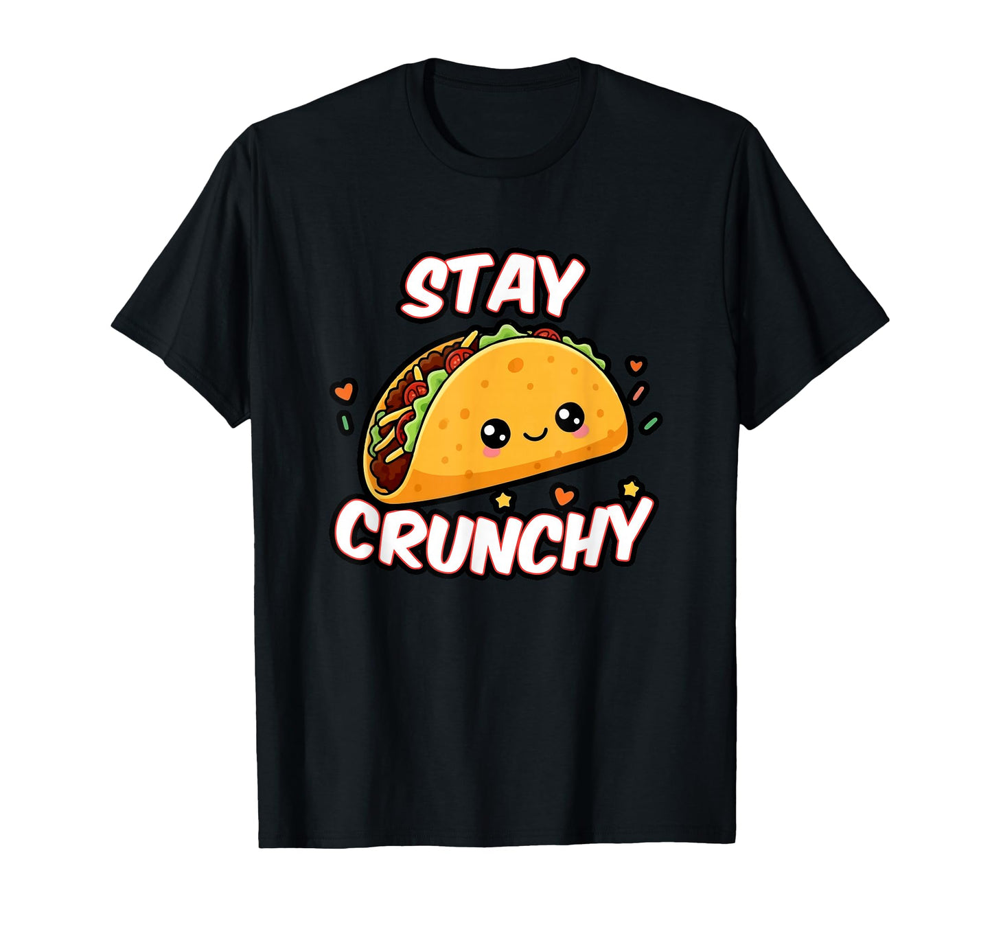 Stay Crunchy Tacos, Funny Hard Shell Taco Lover T-Shirt