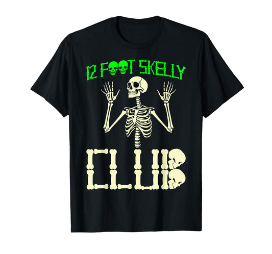 12 Foot Skelly Club - Halloween T-Shirt