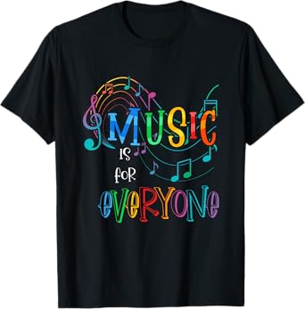 Music Is For Everyone Funny Love For Music Teachers T-Shirt for Men Women