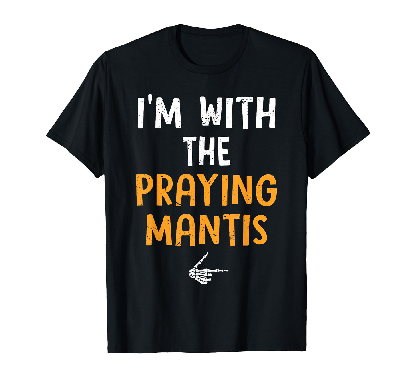 I'm with The Praying Mantis Costume Halloween Couple T-Shirt