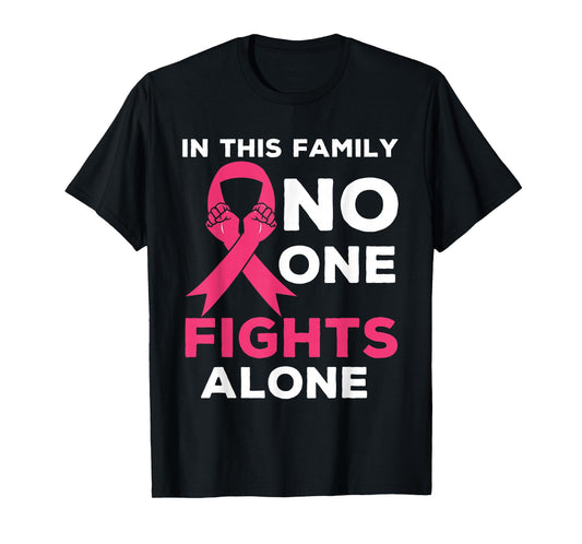 In This Family No one Fight Alone Breast Cancer Awareness T-Shirt