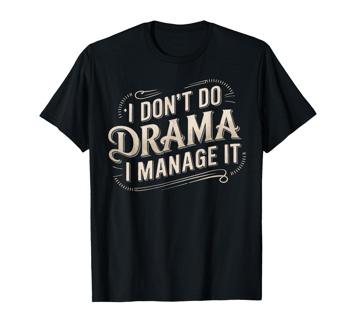 Stage Manager Management Funny Theatre Manager T-Shirt
