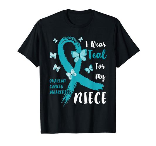 I Wear Teal For My Niece Ovarian Cancer Awareness Family T-Shirt