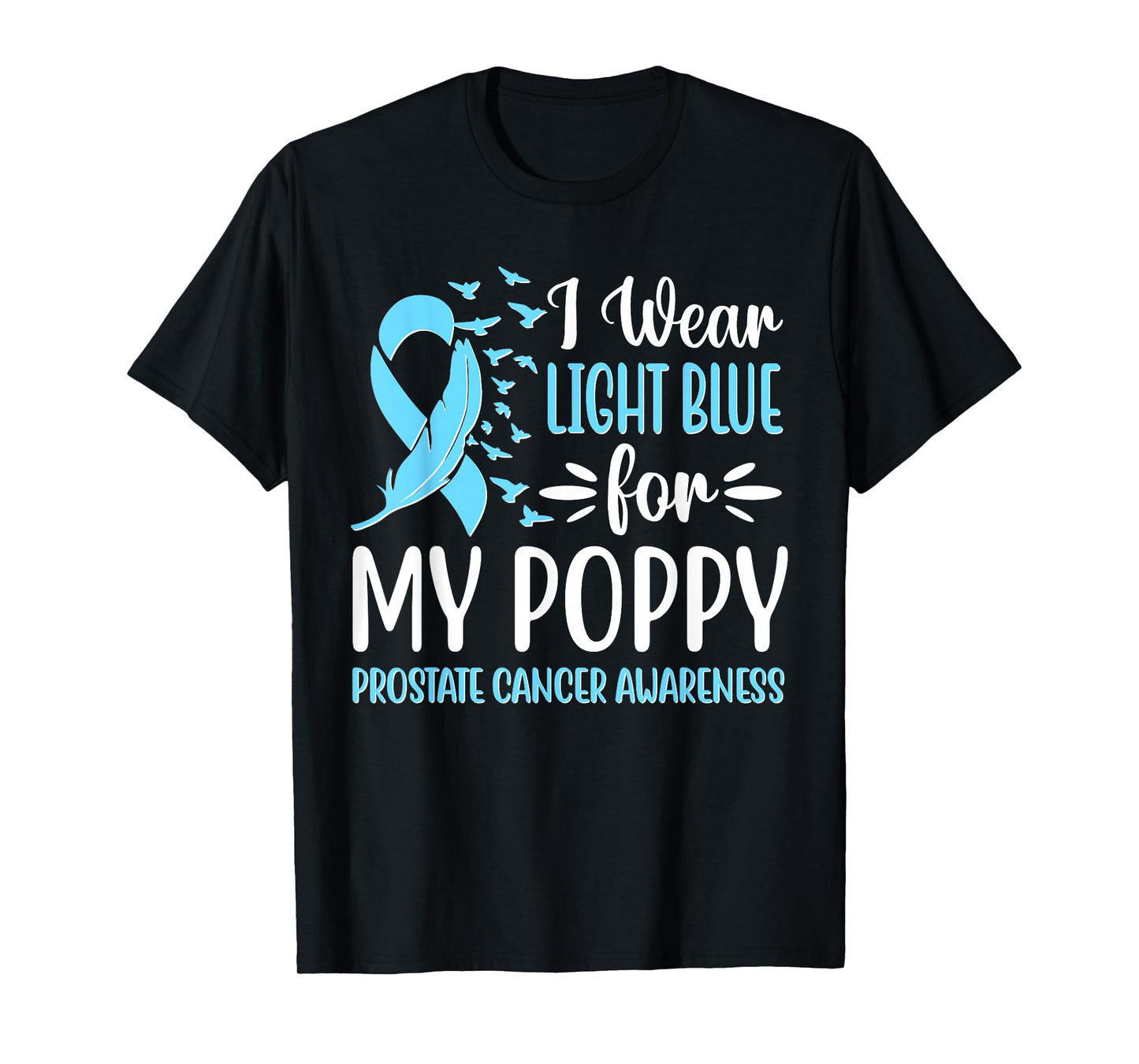 I Wear Light Blue For My Poppy Prostate Cancer Awareness T-Shirt