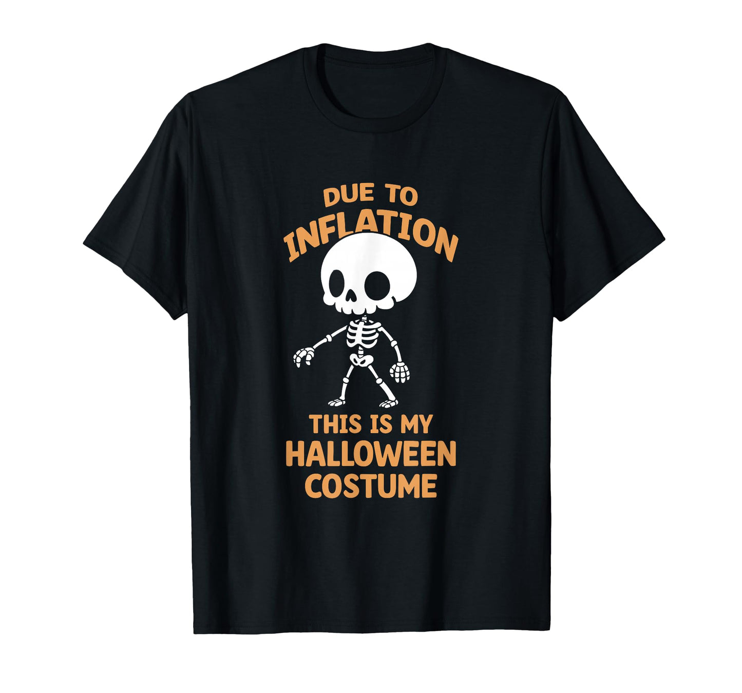 Due to Inflation This is My Halloween Costume Skeleton T-Shirt