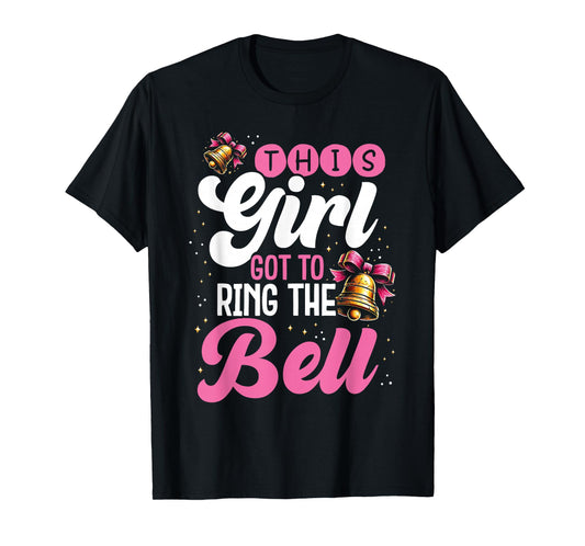 Cute Cancer Awareness Gift This Girl Got To Ring The Bell T-Shirt