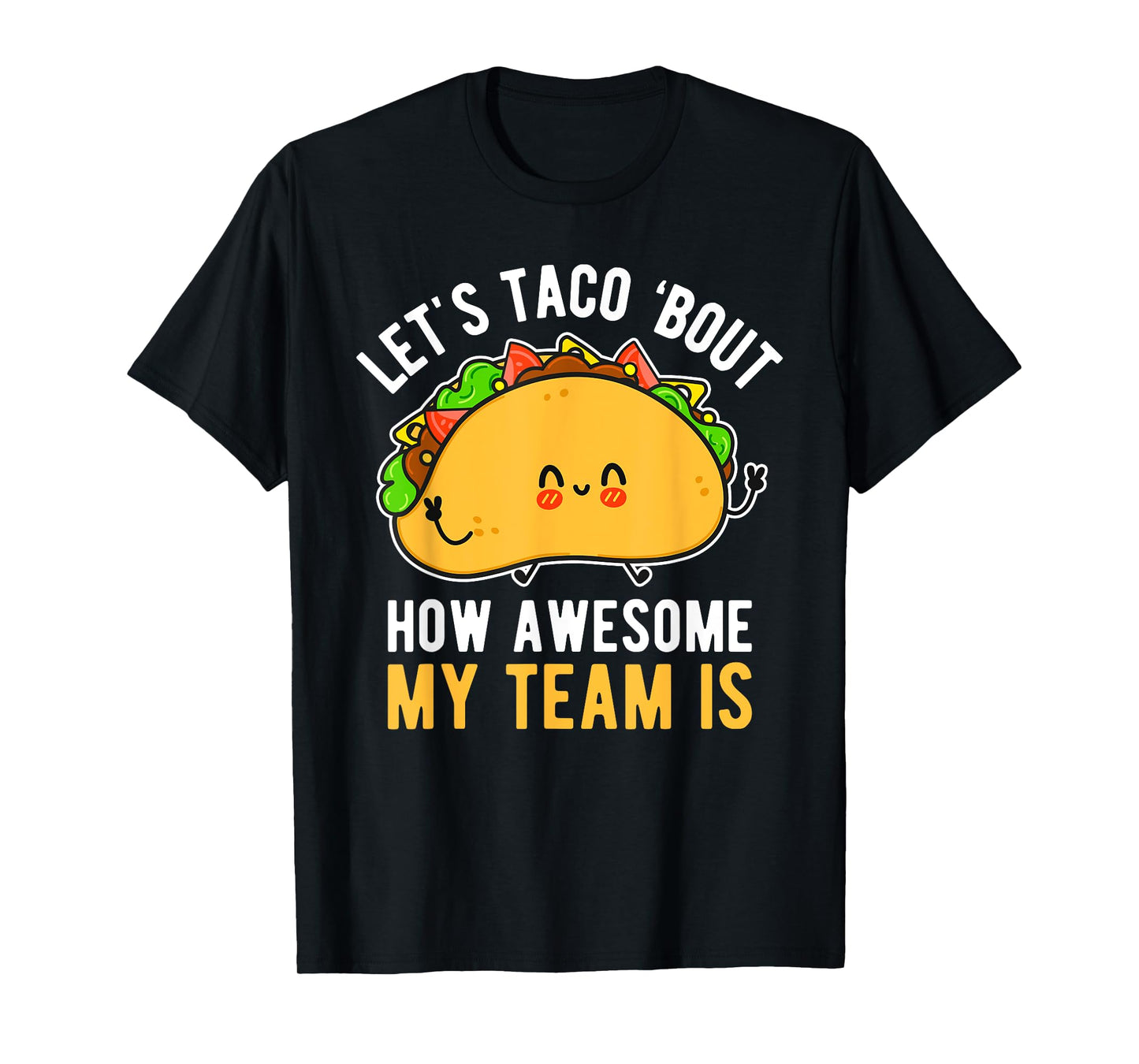 Let's Taco 'Bout How Awesome My Team Is Funny Boss Day T-Shirt