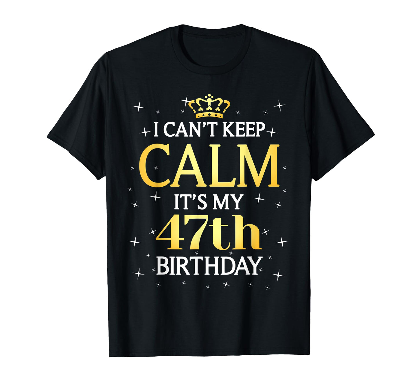 47 Year Old Men Women Birthday Gift It's My 47th Birthday T-Shirt