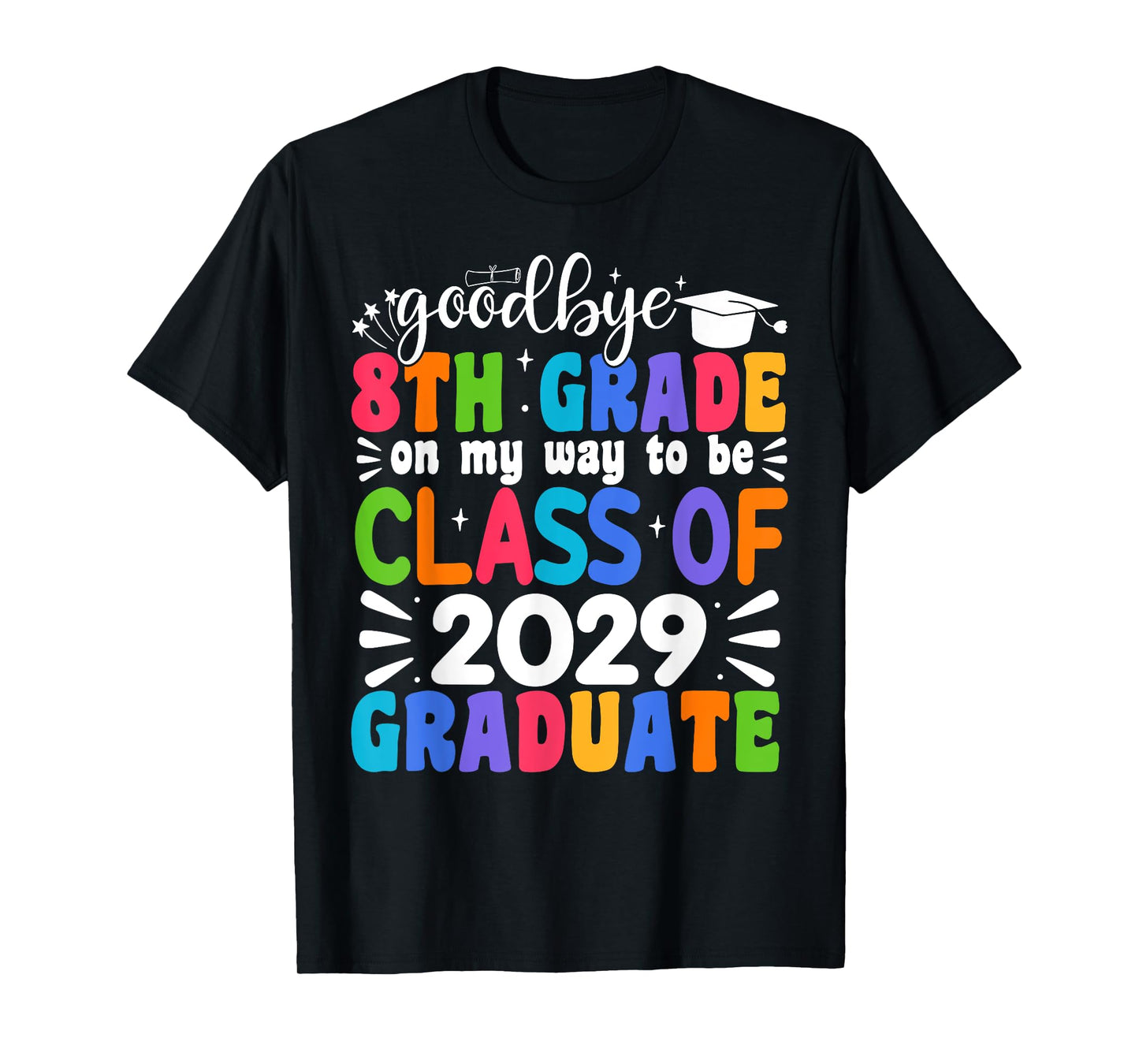 Goodbye 8th Grade Class Of 2029 Graduate 8th Grade T-Shirt
