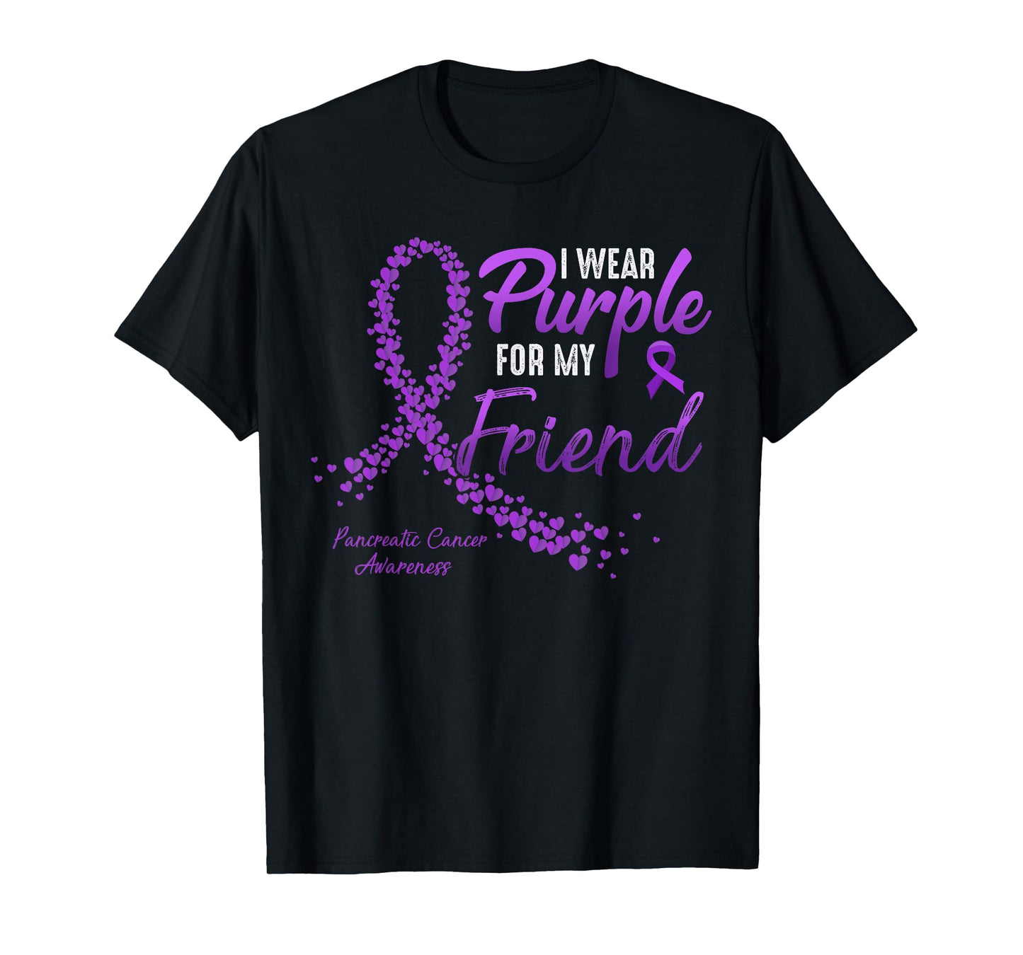 I Wear Purple For FRIEND Pancreatic Cancer Awareness gifts T-Shirt