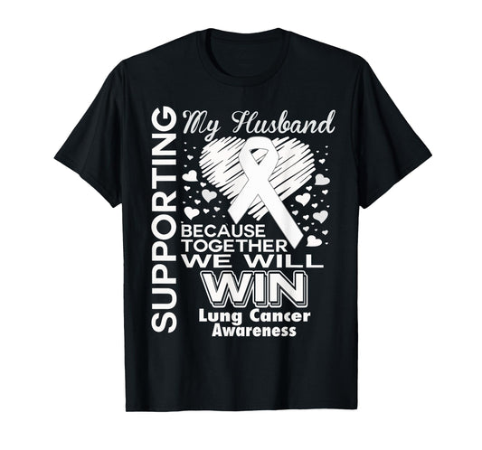 Supporting my Husband - Lung cancer awareness Shirt T-Shirt