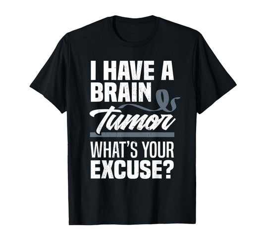 Brain Tumor What's Your Excuse Brain Tumor Awareness T-Shirt