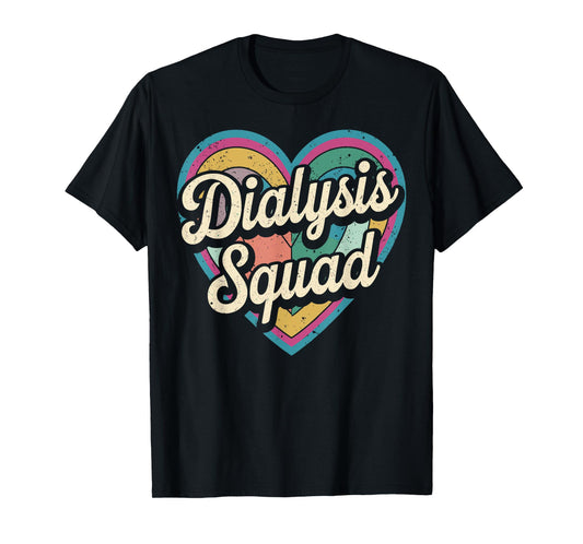 Diaylsis Squad Dialysis Nurse Dialysis Technician T-Shirt